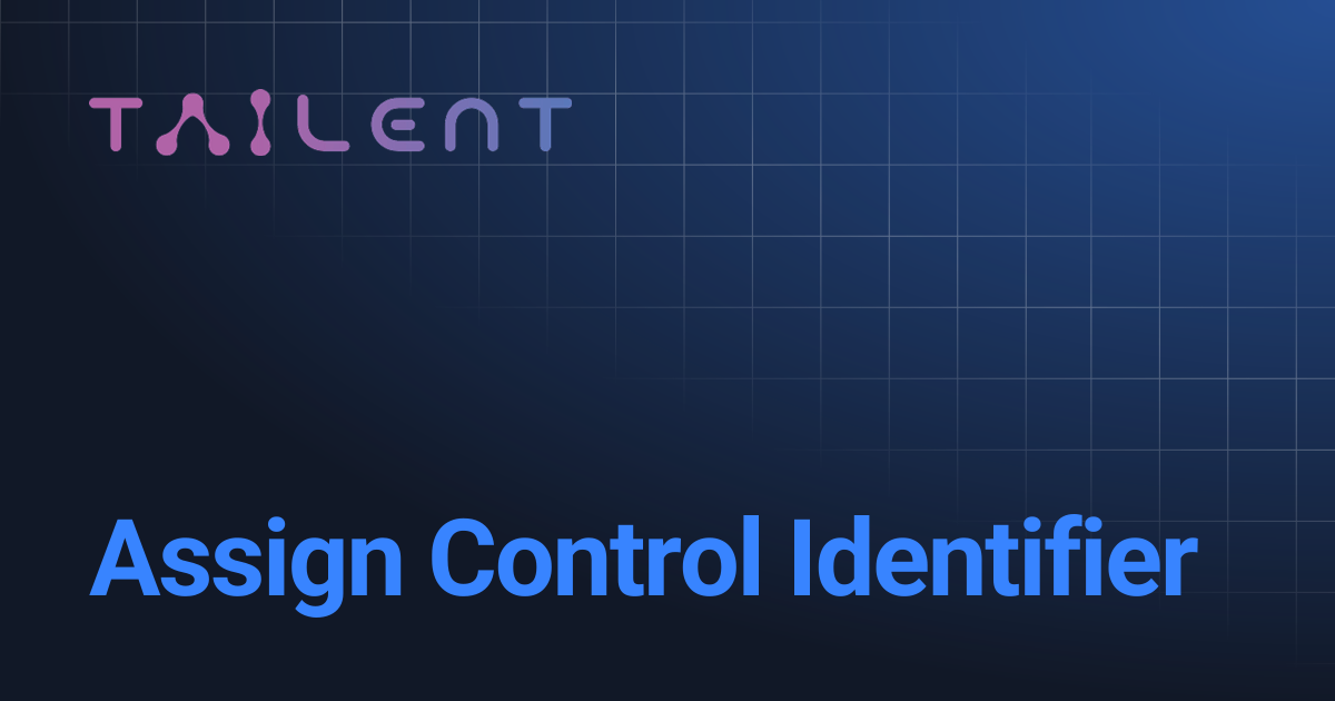 Assign Control Identifier | Tailent