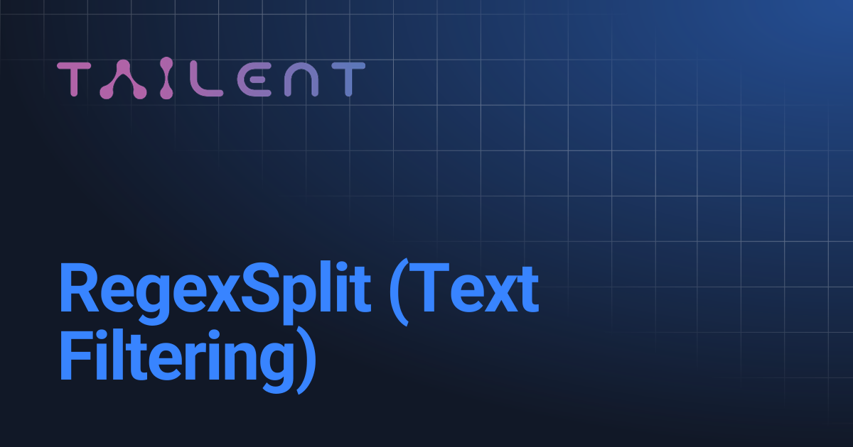 RegexSplit (Text Filtering) | Tailent